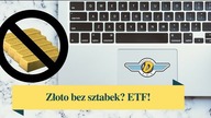 Jak zarobić na złocie bez kupowania sztabek? ETF!