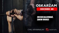 Zresocjalizować, zanim urodzi [ODCINEK 26]