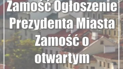 Zamość: Ogłoszenie Prezydenta Miasta Zamość o otwartym konkursie ofert.
