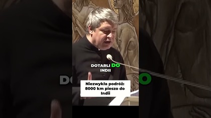 Niezwykła podróż 8000 km pieszo do Indii #pawlukiewicz