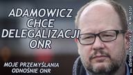 Paweł Adamowicz chce delegalizacji ONR!