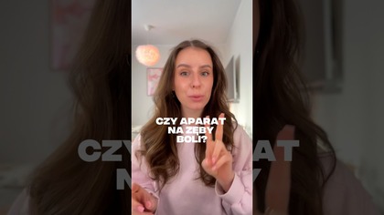 Moje odczucia 2 miesiące po założeniu aparatu na zęby