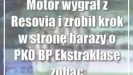 Motor wygrał z Resovią i zrobił krok w stronę baraży o PKO BP Ekstraklasę