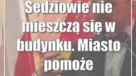 Sędziowie nie mieszczą się w budynku.  Miasto pomoże