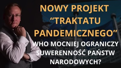 Nowy projekt traktatu pandemicznego.  WHO mocniej ograniczy suwerenność państw narodowych