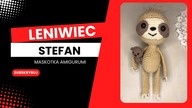 Jak zrobić maskotkę na szydełku - Leniwiec Stefan amigurumi crochet pattern wzór szydełkowy #508