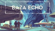 BAZA ECHO [HOLOCRON]