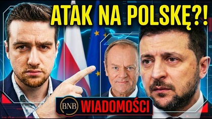 Z Ostatniej Chwili! Zelensky Przeprowadził ATAK Na Polskę! Tusk PROSI Europę o POMOC