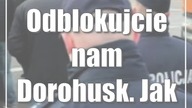 Odblokujcie nam Dorohusk.  Jak nie, to blokada