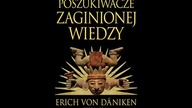 Erich von Daniken - Poszukiwacze zaginionej wiedzy