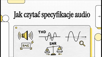 Jak czytać specyfikację sprzętu audio żeby nie dać się naciągnąć.