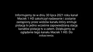 Zakończenie nadawania z telewizji odc 10 zakończenie nadawania maciek 1 hd z dnia 30 07 2021