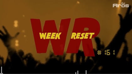 WEEK RESET #161