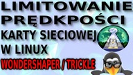 PORADNIK Jak w Linux regulować szybkość internetu, wondershaper trickle Ogranicz kartę sieciową