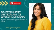 Od psychiatry usłyszałam, że wysechł mi mózg [Agata z anoreksją walczyła o życie]