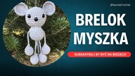 BRELOK NA SZYDEŁKU MYSZKA MATYLDA, SZYDEŁKOWA MASKOTKA tutorial #484