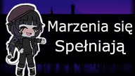 Marzenia się spełniają~Natii Gacha