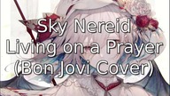 Sky Nereid - Living on a Prayer (Bon Jovi Cover)