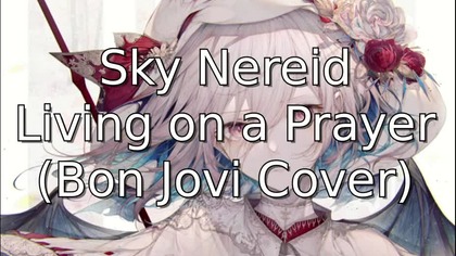 Sky Nereid - Living on a Prayer (Bon Jovi Cover)