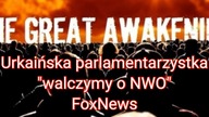 Ukraińska polityk: Walczymy o NWO w FOX NEWS