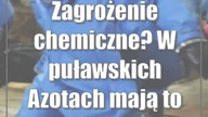 Zagrożenie chemiczne? W puławskich Azotach mają to przećwiczone