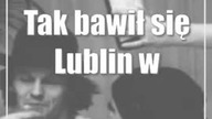 Tak bawił się Lublin w czasach PRL-u