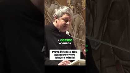 Przypowieść o Ojcu Marnotrawnym Lekcje o Miłości #pawlukiewicz