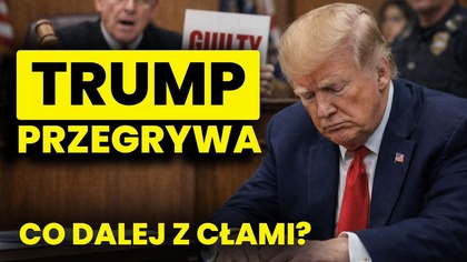 TRUMP upokorzony przez Sąd.  Co dalej z CŁAMI?