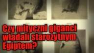 Egipski faraon jest najstarszym udokumentowanym przykładem giganta