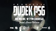 12. DUDEK P56  NIE MA NIC W TYM CHOREGO  (Muz: LOUIS VILLAIN) (Progres56 - 9 SOLO   Odsłuch)