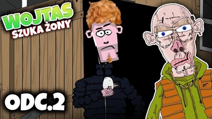 WOJTAS SZUKA ŻONY - ODC. 2