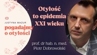 Otyłość jest epidemią XXI wieku Prof.  dr hab.  n.  med.  Piotr Dobrowolski