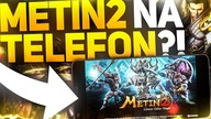 METIN2 NA TELEFON - NOWOŚĆ, JAK POBRAĆ?