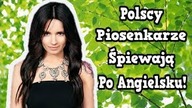 Polscy Piosenkarze Śpiewają w OBCYM JĘZYKU!