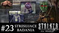 S.T.A.L.K.E.R.: Zew Prypeci [#23] | Stresujące badania.