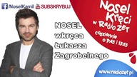 Nosel Kręci w Radiu ZET_ Łukasz Zagrobelny