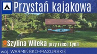  Przystań Kajakowa przy rzece Łyna - Szylina Wielka 7a - woj.  Warmińsko-Mazurskie - na Około