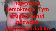 panie Krzysztofie Woźniak to najlepsza demokracja