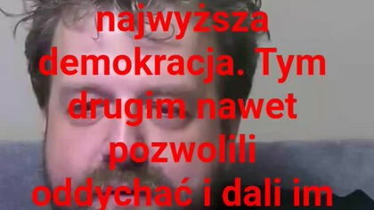 panie Krzysztofie Woźniak to najlepsza demokracja