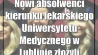 Nowi absolwenci kierunku lekarskiego Uniwersytetu Medycznego w Lublinie złożyli ślu...