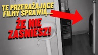 Te PRZERAŻAJĄCE FILMY nie pozwolą ci ZASNĄĆ!