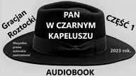 PAN W CZARNYM KAPELUSZU - Audiobook Gracjan Roztocki