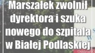 Marszałek zwolnił dyrektora i szuka nowego do szpitala w Białej Podlaskiej