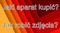 Jak robić zdjęcia : fotografia portretowa, jaki aparat kupić, stałka