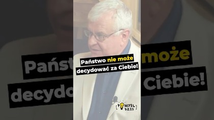  Państwo nie może decydować za Ciebie! #PomyślDziś odc.  2576