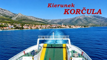 Wjeżdżamy do CHORWACJI  Z Mostaru przez Pelješac na KORČULĘ! Pierwsze wrażenia z HOTELU!