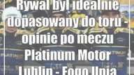 Rywal był idealnie dopasowany do toru - opinie po meczu Platinum Motor Lublin - Fogo Unia Leszno