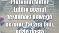 Platinum Motor Lublin poznał terminarz nowego sezonu.  Zaczną tam, gdzie dostali lanie