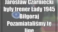 Jarosław Czarniecki (były trener Łady 1945 Biłgoraj): Pozamiataliśmy tę ligę