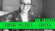 Jak zagrać #103: Domowe melodie - Grażka | SoundFarm